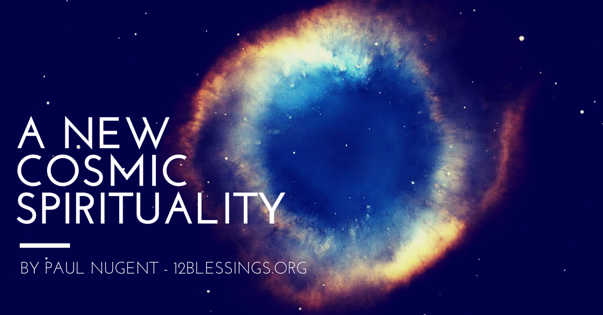 A New Cosmic Spirituality - 12blessings.org