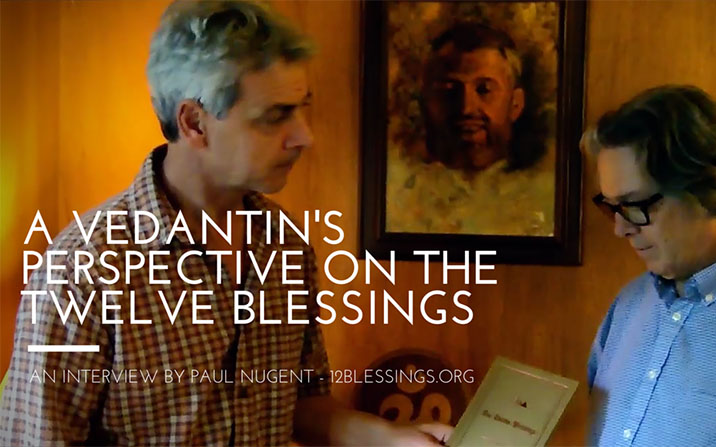A Vedantin’s perspective on The Twelve Blessings (interview)