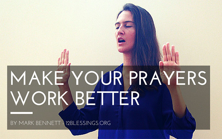 7 tips to make your prayers work better