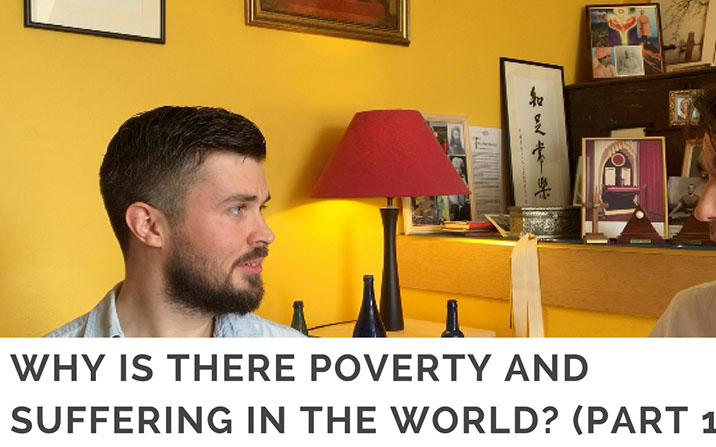 Why is there poverty and suffering in the world?