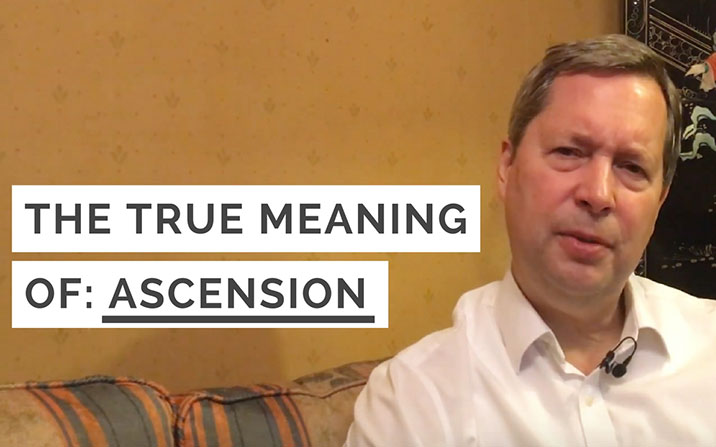What is the true meaning of “Ascension”?