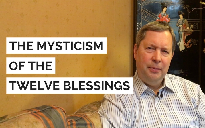 The mysticism of The Twelve Blessings