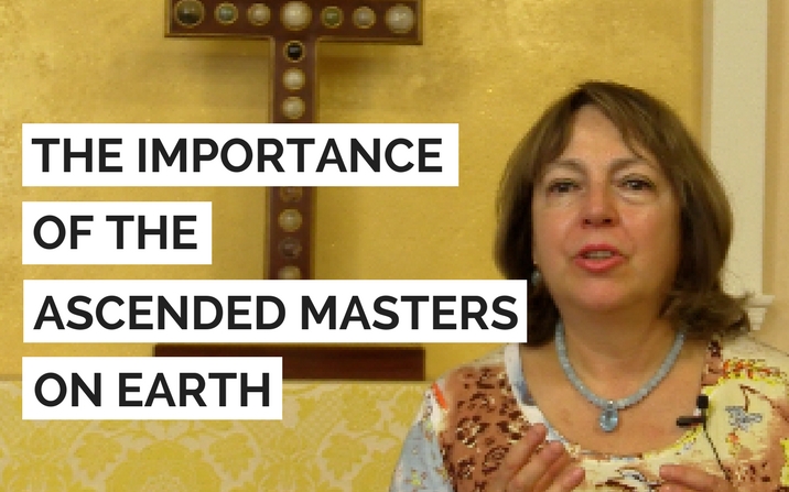 The importance of the Ascended Masters on Earth