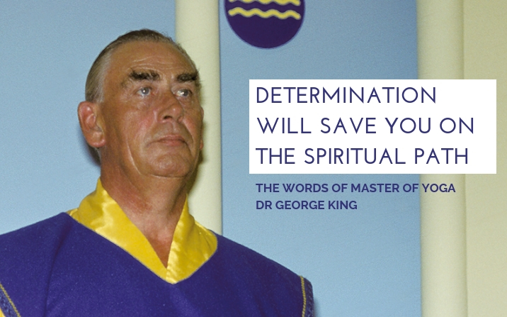 Determination will save you on the spiritual path