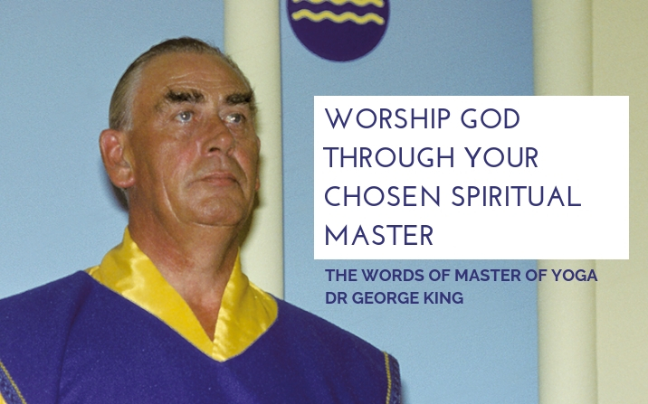 Worship God through your chosen Spiritual Master